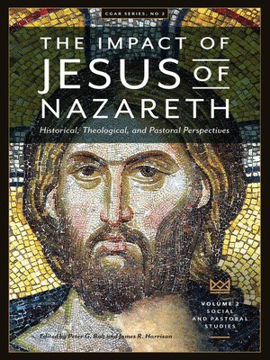 cover image of The Impact of Jesus of Nazareth. Historical, Theological, and Pastoral Perspectives. Volume 2. Social and Pastoral Studies